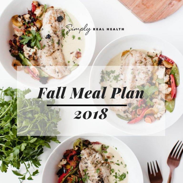 Fall Meal Plan 2018 RELEASED | Simply Real Health